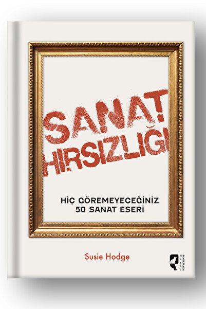 Hayalperest Yayınevi Sanat Hırsızlığı Hiç Göremeyeceğiniz 50 Sanat Eseri