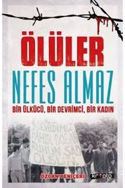 İthaki Yayınları Ölüler Nefes Almaz - Bir Ülkücü Bir Devrimci Bir Kadın