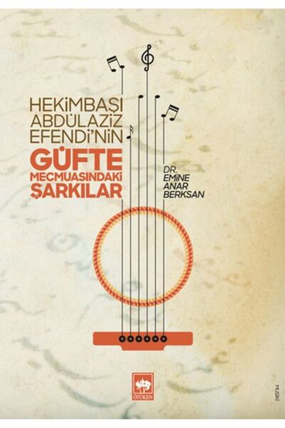 Marvel Songs in Hekimbaşı Abdülaziz Efendi's Collection of Lyrics