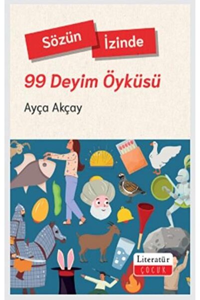 Literatür Yayıncılık Sözün İzinde 99 Deyim Öyküsü