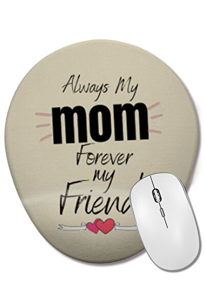 BASKI DÜNYASI Always My Mom Forever My Friend Mothers Day Gift Oval Mouse Pad...
