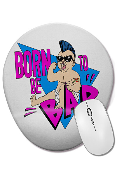 BASKI DÜNYASI Mouse Pad oval Born To Be Bad cu suport pentru încheietura mâinii