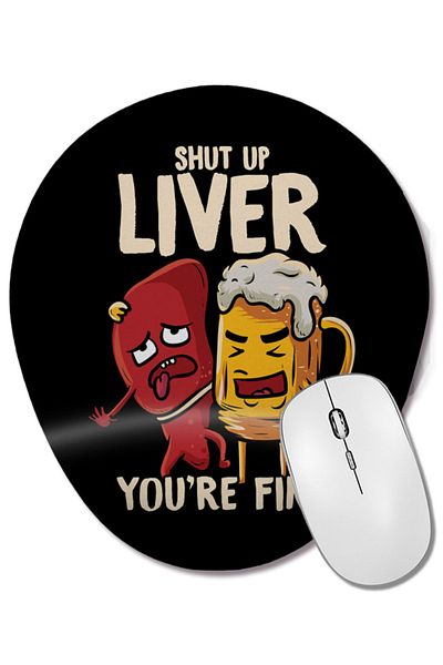 BASKI DÜNYASI  Liver You'Re Fine Drinking Pun Funny Beer Wrist Support Oval Mouse Pad
