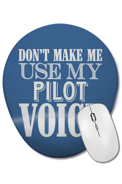 BASKI DÜNYASI Don'T Make Me Use My Pilot Voice Oval Mouse Pad with Wrist Support