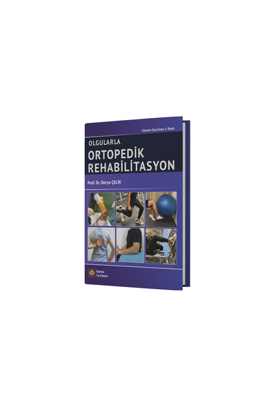 İstanbul Tıp Kitabevi Olgularla Ortopedik Rehabilitasyon Gözden Geçirilmiş 3. Baskı