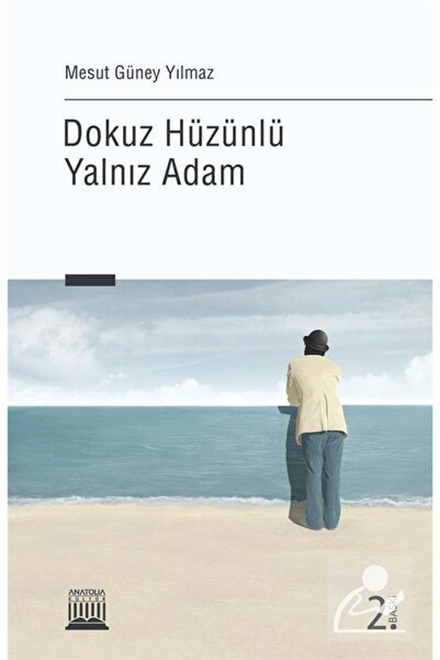 Anatolia Kitap Dokuz Hüzünlü Yalnız Adam