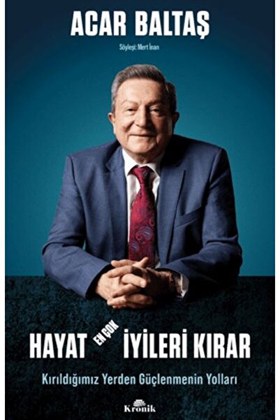 Timaş Yayınları Hayat En Çok İyileri Kırar - Kırıldığımız Yerden Güçlenmenin ...