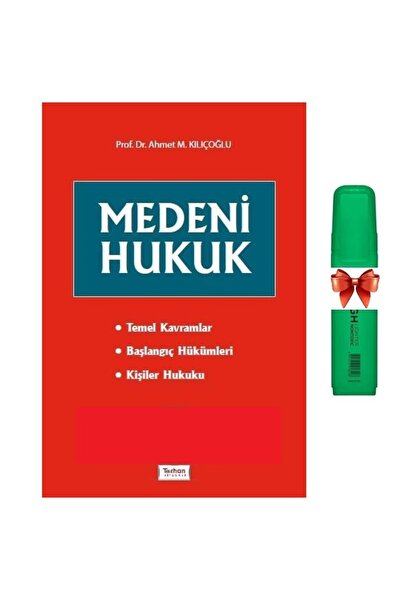 Turhan Kitabevi Medeni Hukuk (Ahmet M. Kılıçoğlu)(Fosforlu Kalem Hediyeli)