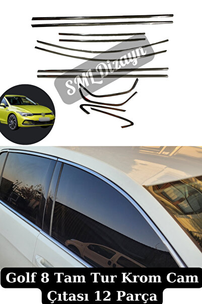 SML Dizayn Volkswagen Golf 8 Krom Cam Çıtası Nikelaj Kromları Tam Tur 12 Parç...