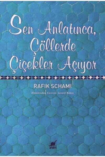 Ayrıntı Yayınları Sen Anlatınca Çöllerde Çiçekler Açıyor