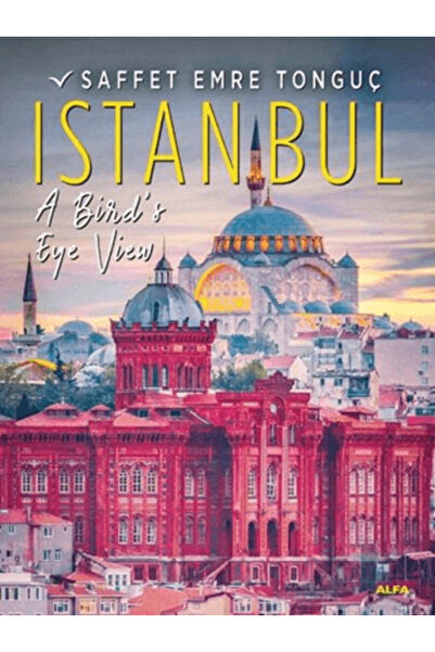 Alfa Yayınları Istanbul A Bird’s Eye View (Ciltli)