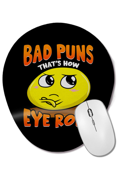 BASKI DÜNYASI Punny Bad Puns That's How Eye Roll Funny Pun Mouse Pad oval cu ...