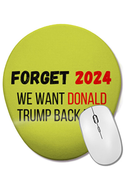BASKI DÜNYASI Forget 2024 We Want Donald Trump Back Now Oval Mouse Pad with W...