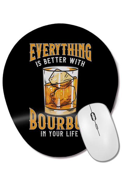 BASKI DÜNYASI Totul este mai bun cu Bourbon în viața ta Mouse Pad oval cu sup...