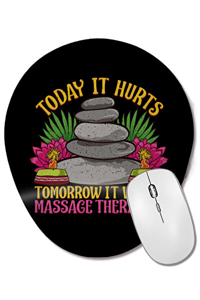 BASKI DÜNYASI Today It Hurts Tomorrow It Works Massage Therapist Oval Mouse P...