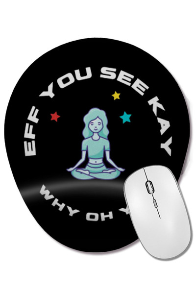 BASKI DÜNYASI Eff You See Kay Why Oh You YOGA Mouse Pad oval cu suport pentru...