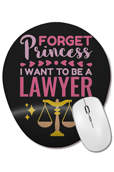 BASKI DÜNYASI Forget Princess I Want to Be a Lawyer Oval Mouse Pad with Wrist...