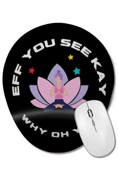 BASKI DÜNYASI Eff You See Kay Why OhYou Mouse Pad oval cu suport pentru înche...