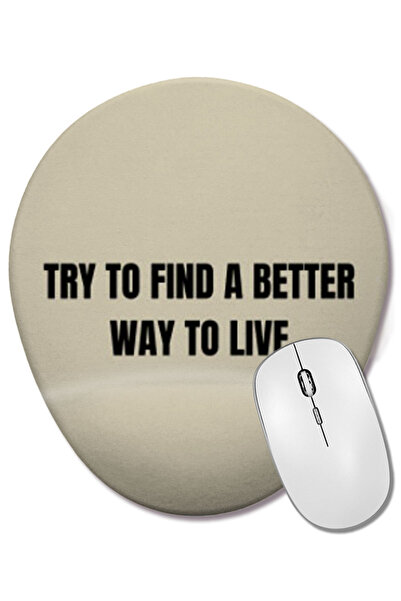 BASKI DÜNYASI Încercați să găsiți o modalitate mai bună de a trăi Mouse Pad oval cu suport pentru încheietura mâinii