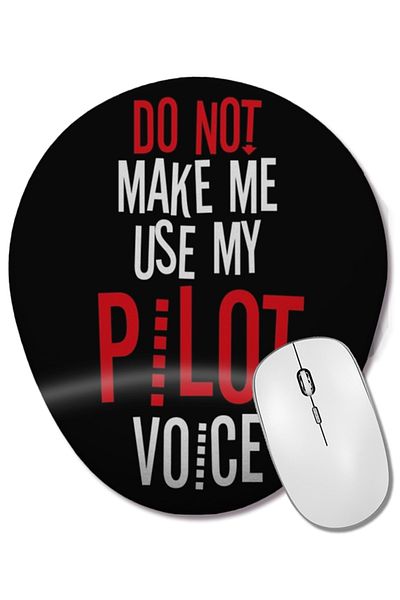 BASKI DÜNYASI Don'T Make Me Use My Pilot Voice Oval Mouse Pad with Wrist Support
