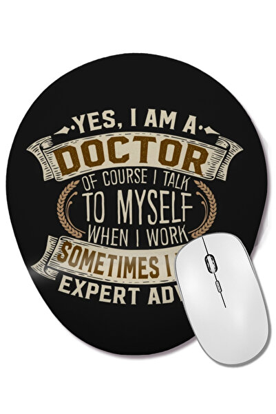 BASKI DÜNYASI Yes I Am A Doctor Funny Job Phrase Design Oval Mouse Pad with W...