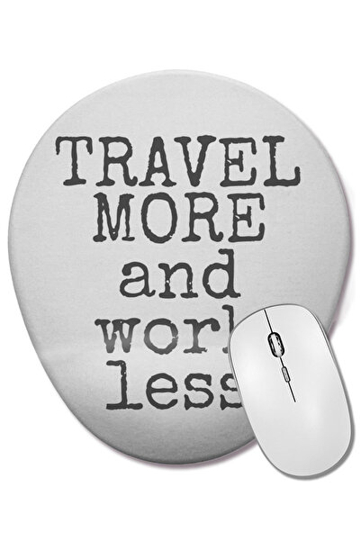 BASKI DÜNYASI Travel More and Work Less Life Is Short Oval Mouse Pad with Wrist Support