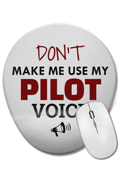 BASKI DÜNYASI Don'T Make Me Use My Pilot Voice 01 Oval Mouse Pad with Wrist Support