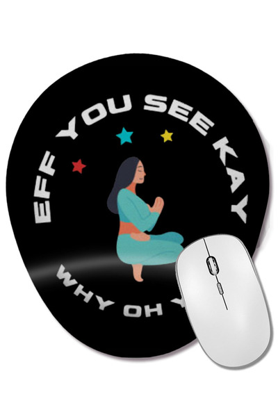 BASKI DÜNYASI Eff You See Kay Why Oh You YOGA LOVER Mouse Pad oval cu suport ...