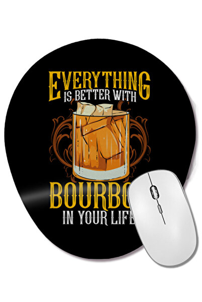 BASKI DÜNYASI Totul este mai bun cu Bourbon în viața ta Mouse Pad oval cu sup...