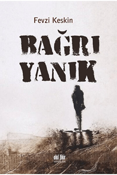 Akıl Fikir Yayınları Bağrı Yanık