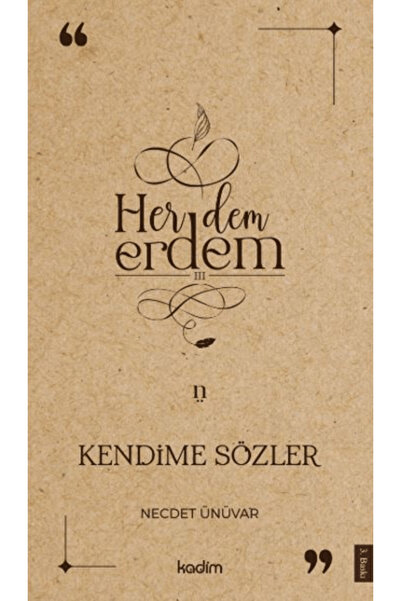 Kadim Yayınları Her Dem Erdem- Kendime Sözler