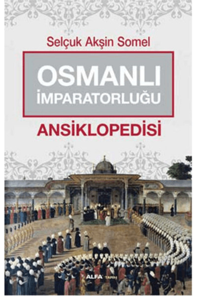 Alfa Yayınları Osmanlı İmparatorluğu Ansiklopedisi
