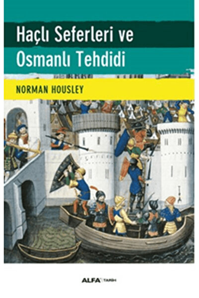 Alfa Yayınları Haçlı Seferleri ve Osmanlı Tehdidi