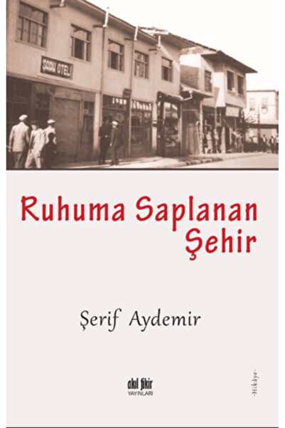 Akıl Fikir Yayınları Ruhuma Saplanan Şehir