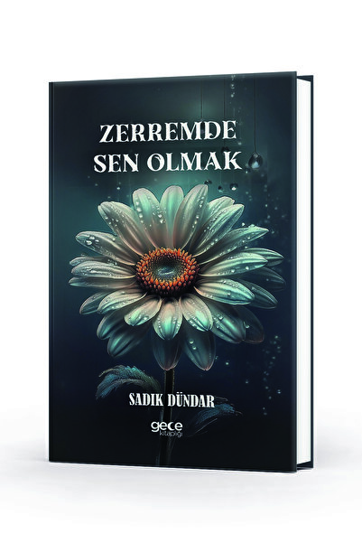 Gece Kitaplığı Zerremde Sen Olmak