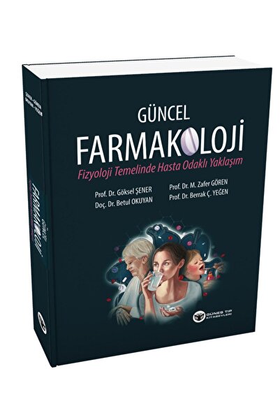 Güneş Tıp Kitapevi Güncel Farmakoloji Fizyoloji Temelinde Hasta Odaklı Yaklaşım