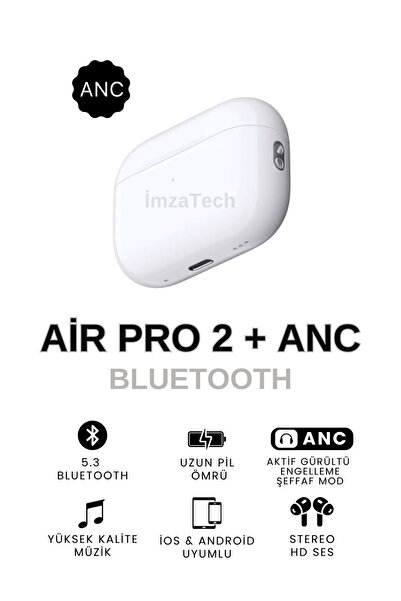 İmza AİR PRO 2 ANC YENİ SÜRÜM GÜRÜLTÜ ENGELLEME 2025 BLUETOOTH KULAKLIK İOS+ANDROİD UYUMLU
