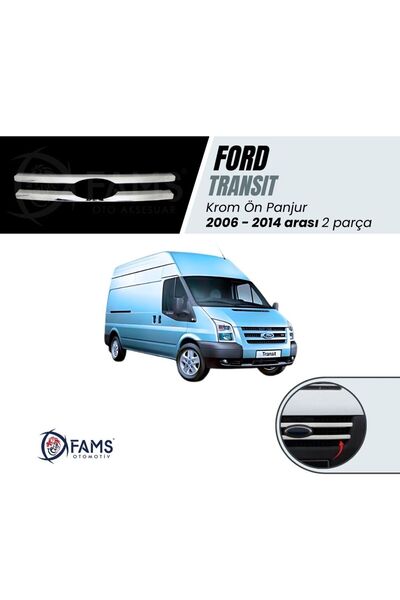 FAMS OTO AKSESUAR F, Transit Uyumlu Krom Ön Panjur 2 Parça 2006-2014 Arası Pa...