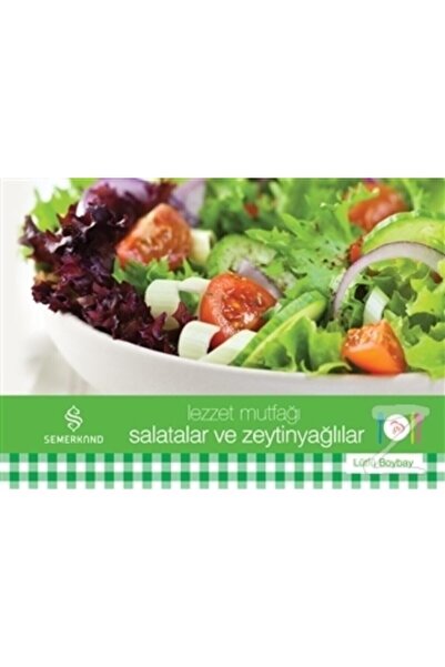 Semerkand Kitap LEZZET MUTFAĞI SALATALAR VE ZEYTİNYAĞLILAR