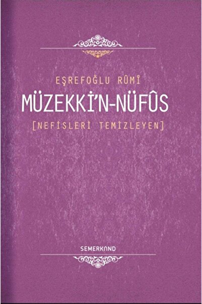 Semerkand Yayınları Müzekkin Nüfus (nefisleri Temizleyen) | Eşrefoğlu Rumi