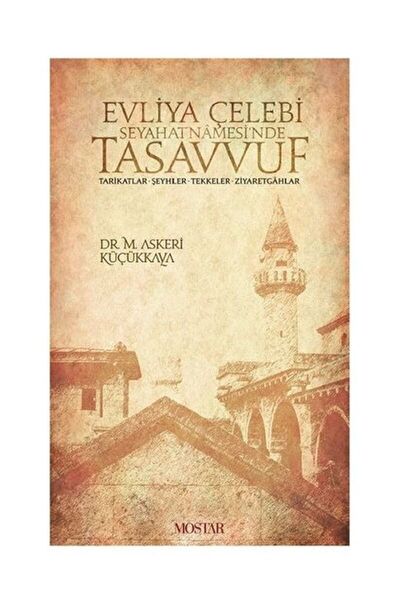 Genel Markalar Evliya Çelebi Seyehatnamesi'nde Tasavvuf - M. Askeri Küçükkaya
