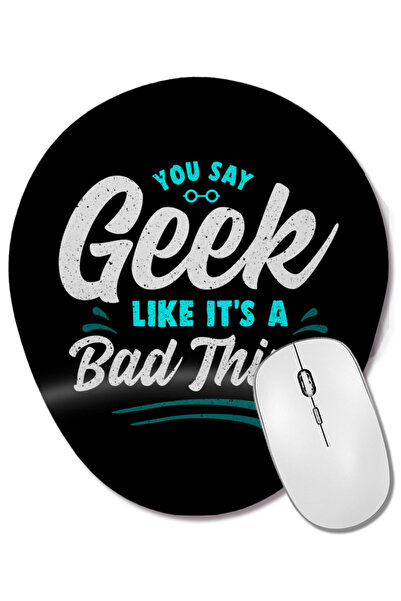 BASKI DÜNYASI Mouse Pad oval cu suport pentru încheietura mâinii, cu inscripție: Cute You Say Geek Like It's a Bad Thing Geeky Nerd