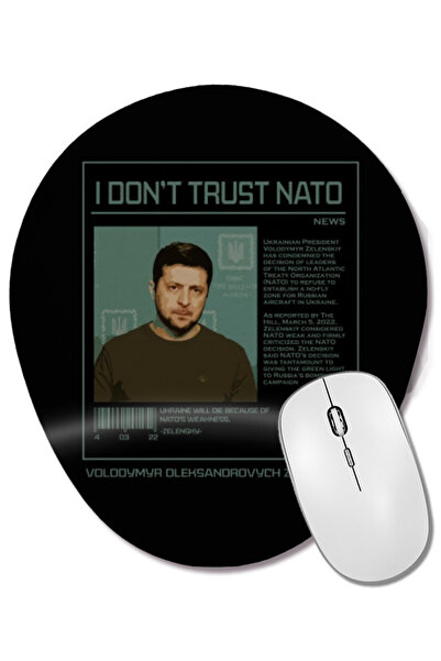 BASKI DÜNYASI Zelensky I Dont Trust Nato Wrist Supported Oval Mouse Pad