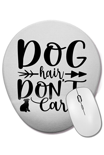 BASKI DÜNYASI Dog Hair Dont Care Gifts For Everyone 02 Mouse Pad oval cu supo...