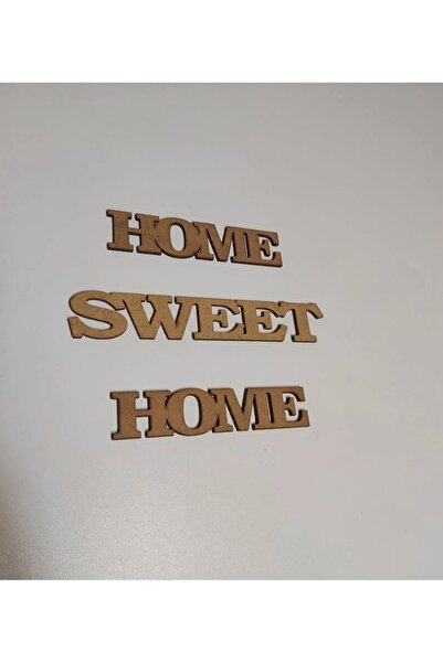 Şirin Lazer Ahşap mdf HOME Sweet Home Boyanabilir Ham duvar yazısı