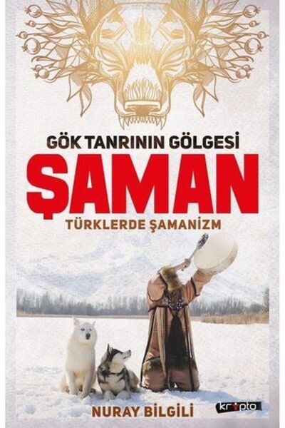 İthaki Yayınları Gök Tanrının Gölgesi Şaman Türklerde Şamanizm