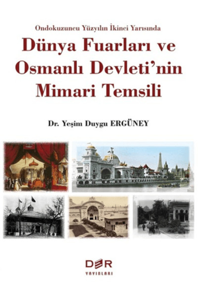 Der Yayınları Ondokuzuncu Yüzyılın İkinci Yarısında Dünya Fuarları ve Osmanlı...