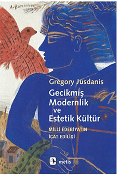 Metis Yayınları Gecikmiş Modernlik ve Estetik Kültür