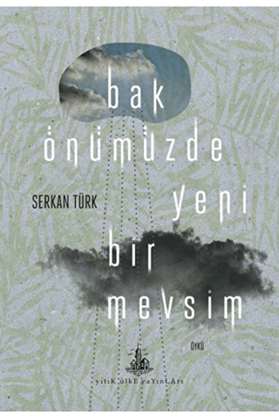 Yitik Ülke Yayınları Bak Önümüzde Yeni Bir Mevsim
