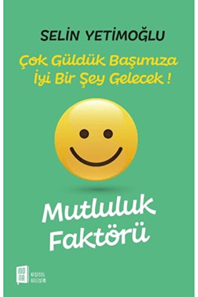 Mona Kitap Mutluluk Faktörü - Çok Güldük Başımıza İyi Bir Şey Gelecek!